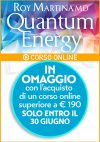 BONUS Ricevi il corso Online Quantum Energy di Joy e Roy Martina